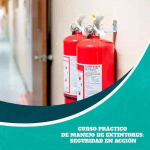 Curso Práctico de Manejo de Extintores: Seguridad en Acción