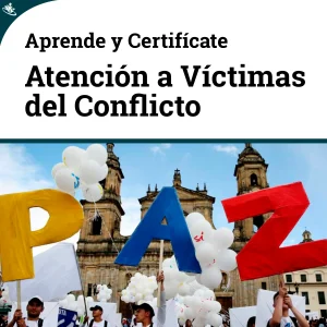 Curso Práctico: Atención Psicosocial a Víctimas del Conflicto en Colombia