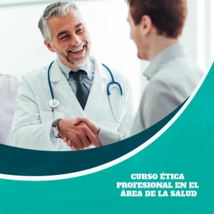Curso: Ética Profesional en el Área de la Salud