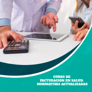 Curso de Facturación en Salud: Normativas Actualizadas