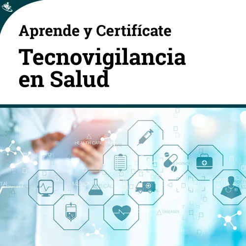 Curso de Tecnovigilancia en Salud : Gestión y Monitoreo Curso de Tecnovigilancia en Salud : Gestión y Monitoreo