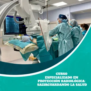Curso Especializado en Protección Radiológica: Salvaguardando la Salud