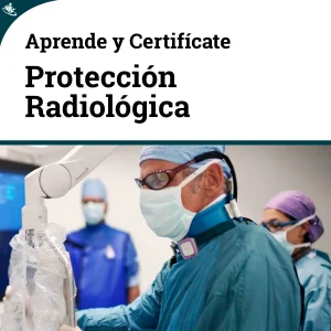 Curso Especializado en Protección Radiológica: Salvaguardando la Salud
