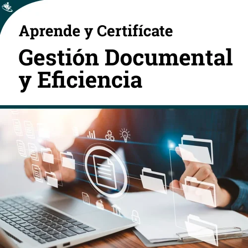 Curso Gestión Documental: Optimizando Procesos y Eficiencia Empresarial Curso Gestión Documental: Optimizando Procesos y Eficiencia Empresarial