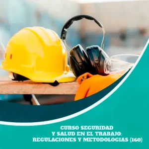 Curso Seguridad y Salud en el Trabajo: Regulaciones y Metodologias
