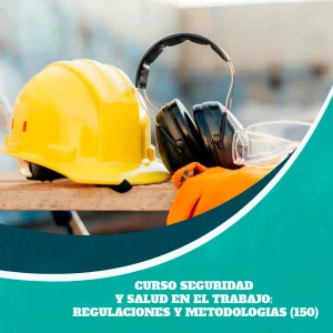 Curso Seguridad y Salud en el Trabajo: Regulaciones y Metodologias