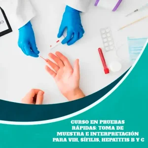 Curso en Pruebas Rápidas: Toma de Muestra e Interpretación para VIH, Sífilis, Hepatitis B y C