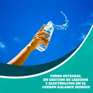 Curso Integral en Gestión de Líquidos y Electrolitos en el Cuerpo Balance Hidrico