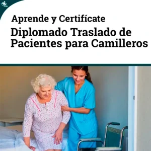 Diplomado en Atención y Traslado de Pacientes para Camilleros Hospitalarios