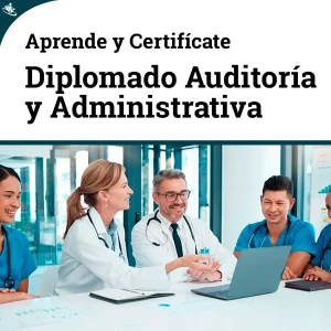 Diplomado en Auditoría Clínica y Administrativa en el Sector de la Salud