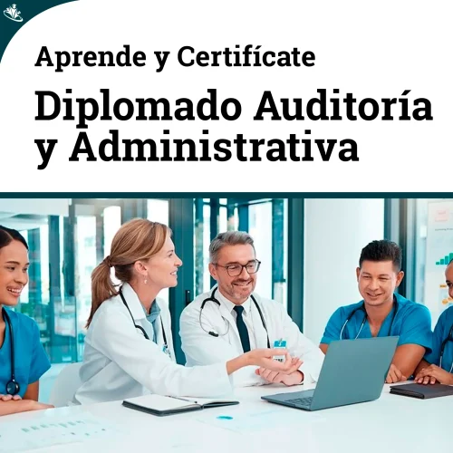 Diplomado en Auditoría Clínica y Administrativa en el Sector de la Salud Diplomado en Auditoría Clínica y Administrativa en el Sector de la Salud