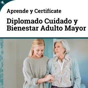 Diplomado en Cuidado y Bienestar del Adulto Mayor: Envejecimiento Saludable