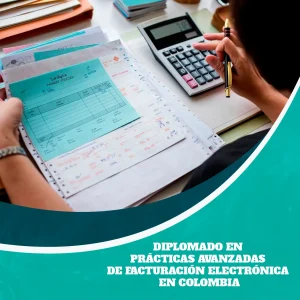 Diplomado en Prácticas Avanzadas de Facturación Electrónica en Colombia
