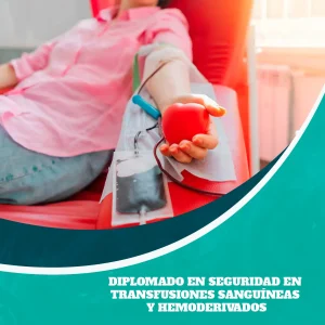 Diplomado en Seguridad en Transfusiones Sanguíneas y hemoderivados
