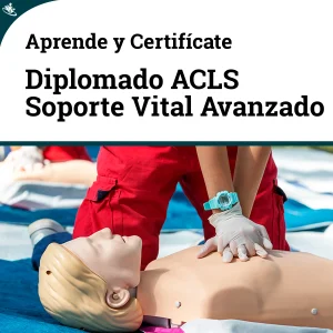 Diplomado en Soporte Vital Avanzado (ACLS): Intervenciones Críticas
