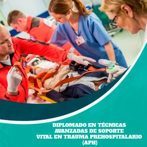 Diplomado en Técnicas Avanzadas de Soporte Vital en Trauma Prehospitalario (APH)
