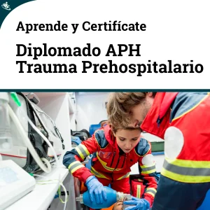 Diplomado en Técnicas Avanzadas de Soporte Vital en Trauma Prehospitalario (APH)