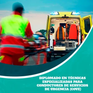 Diplomado en Técnicas Especializadas para Conductores de Servicios de Urgencia (COVE)