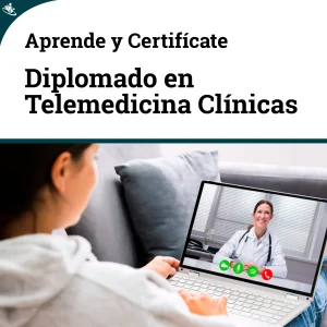 Diplomado en Telemedicina: Optimización y Buenas Prácticas Clínicas
