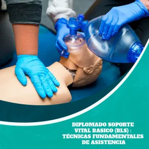 Diplomado Soporte Vital Basico (BLS) : Técnicas fundamentales de Asistencia