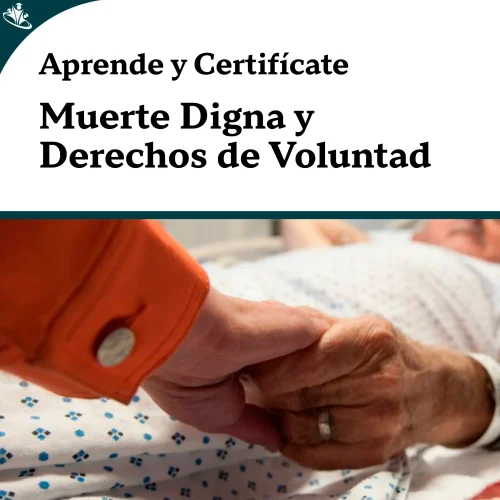 Curso Muerte Digna y Derechos de Voluntad Curso Muerte Digna y Derechos de Voluntad